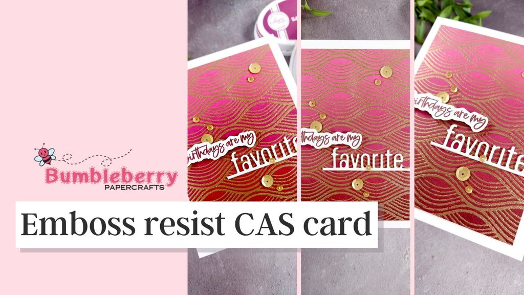 Emboss resist CAS birthday card with Catherine Pooler Designs stamps, dies and inks!