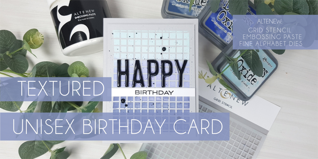 Textured unisex birthday card - Altenew embossing paste