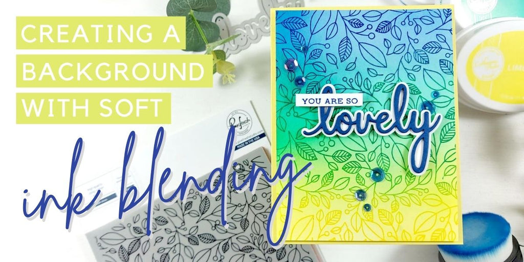Creating a background with soft ink blending - PinkFresh Studio Lush Vines