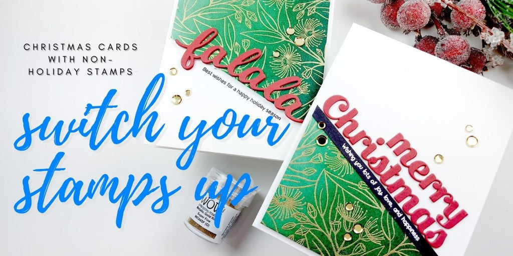 Switching your stamps up to create Christmas cards