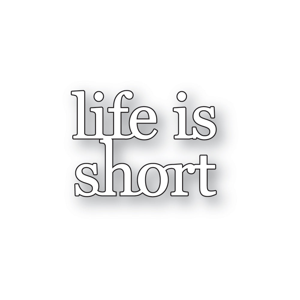 Life is Short