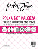 Fabulous Foiling Toner Card Fronts - Polka Dot Palooza