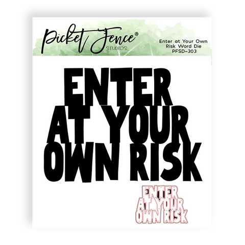 Enter at Your Own Risk Word Die 4 x 6 (Die size 3.77 x 2.74)