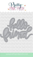 Hello Friend Script Die